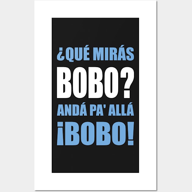 Qué Mirás Bobo? Wall Art by Zakzouk-store